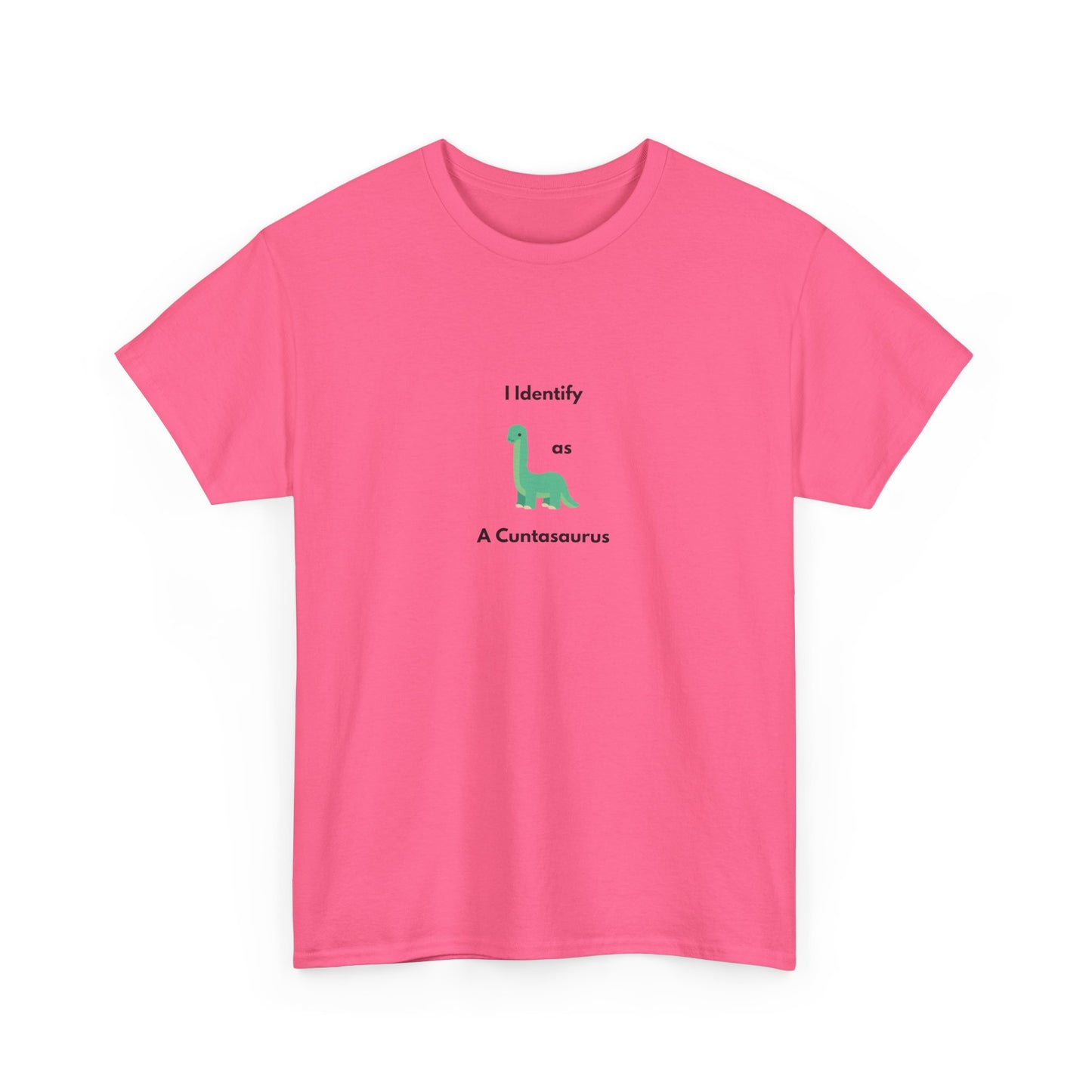 Funny Unisex Heavy Cotton Tee - "I Identify as A Cuntesaurus"