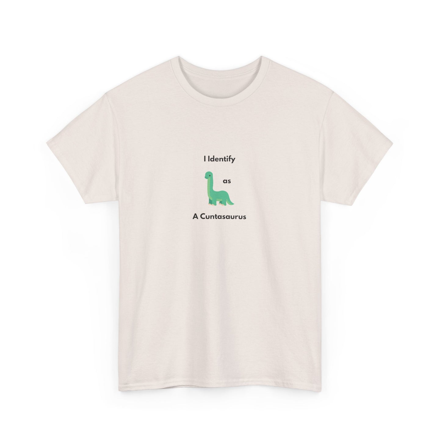 Funny Unisex Heavy Cotton Tee - "I Identify as A Cuntesaurus"