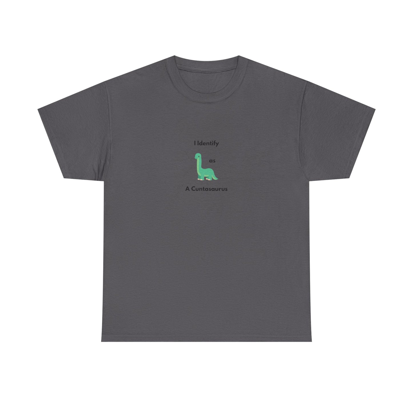 Funny Unisex Heavy Cotton Tee - "I Identify as A Cuntesaurus"