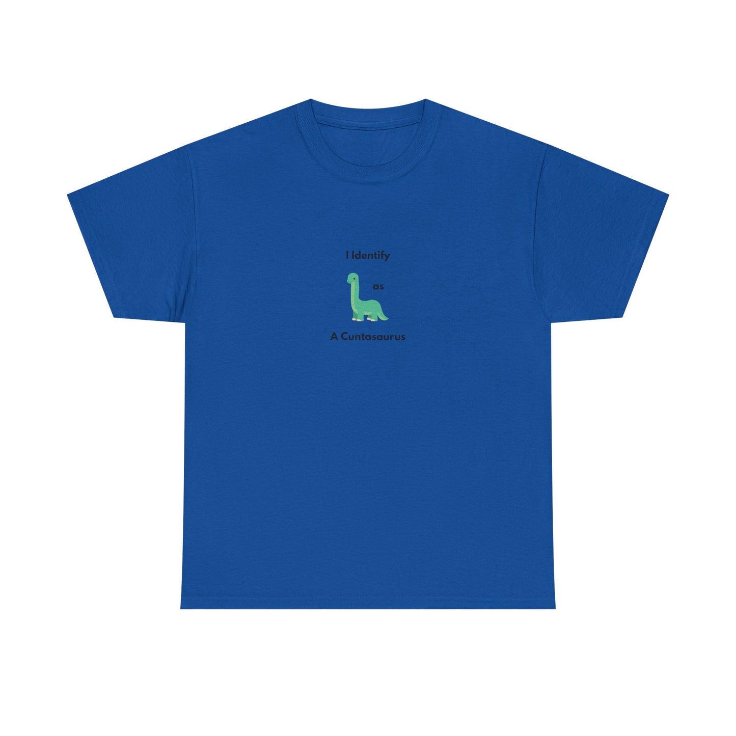Funny Unisex Heavy Cotton Tee - "I Identify as A Cuntesaurus"