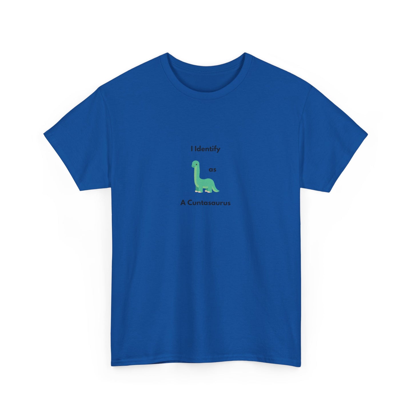 Funny Unisex Heavy Cotton Tee - "I Identify as A Cuntesaurus"