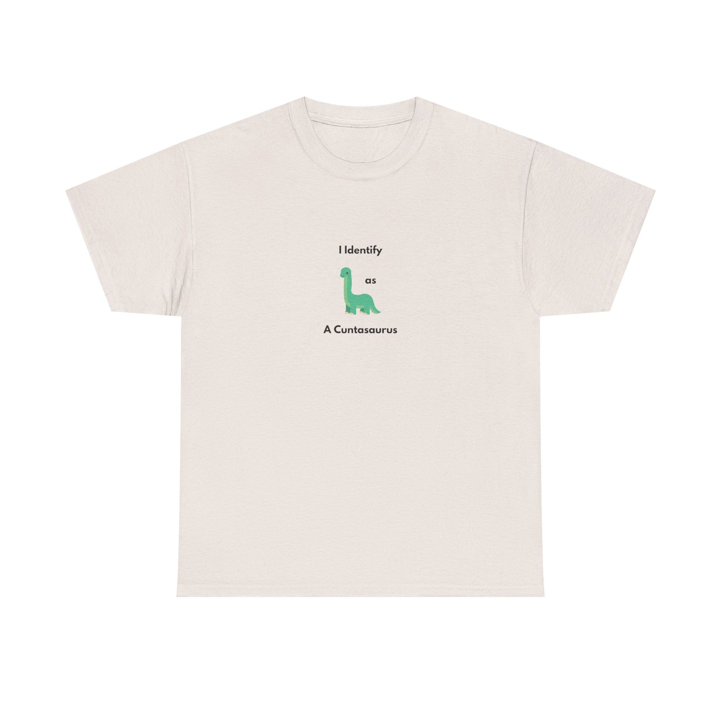Funny Unisex Heavy Cotton Tee - "I Identify as A Cuntesaurus"