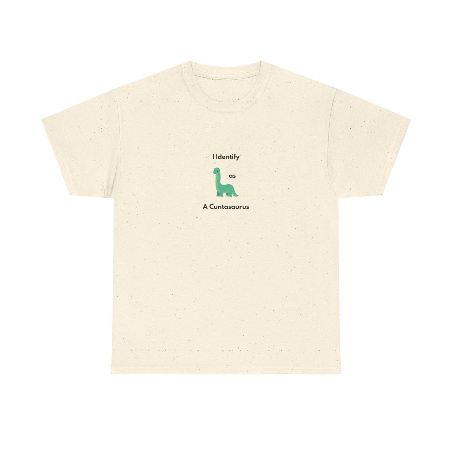 Funny Unisex Heavy Cotton Tee - "I Identify as A Cuntesaurus"