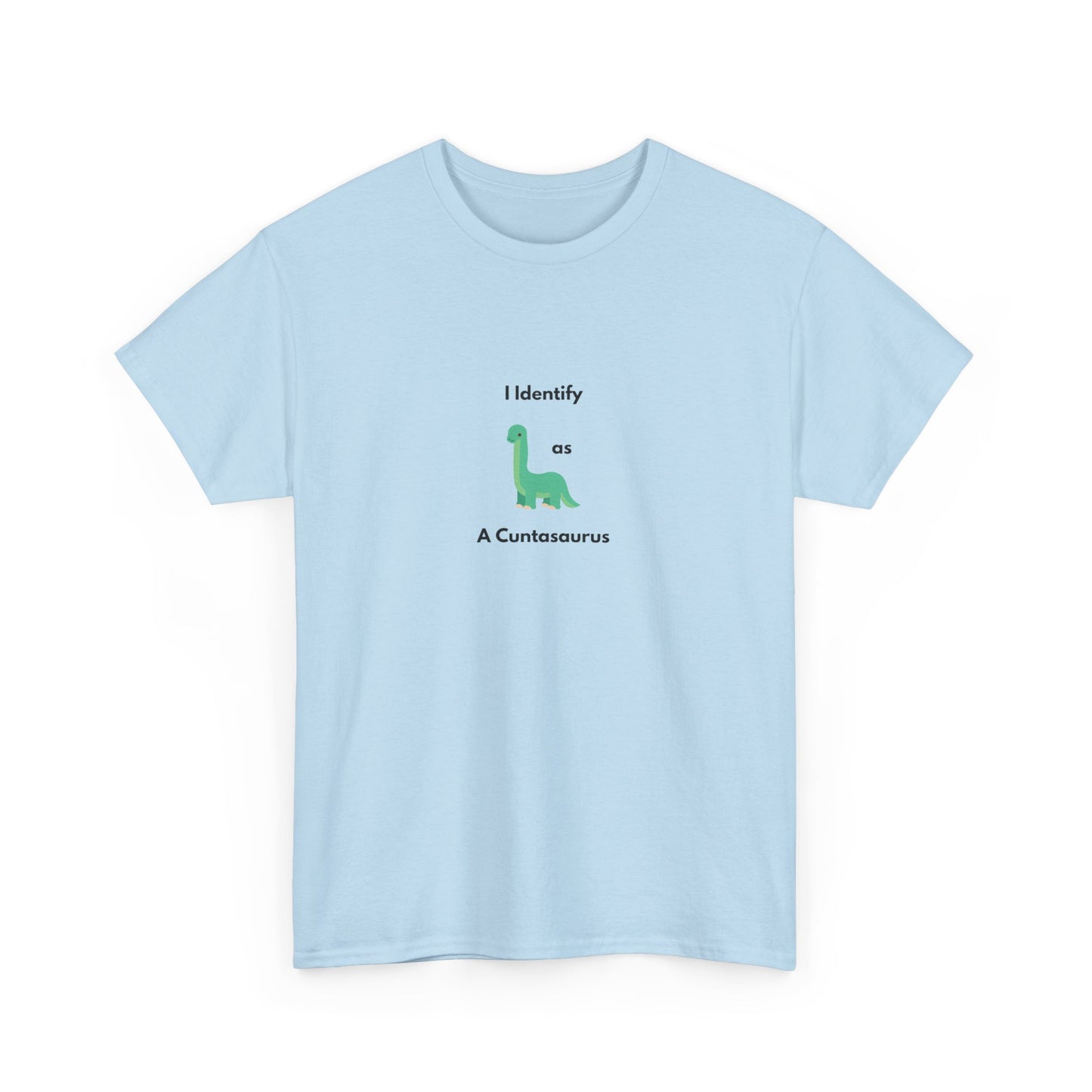 Funny Unisex Heavy Cotton Tee - "I Identify as A Cuntesaurus"