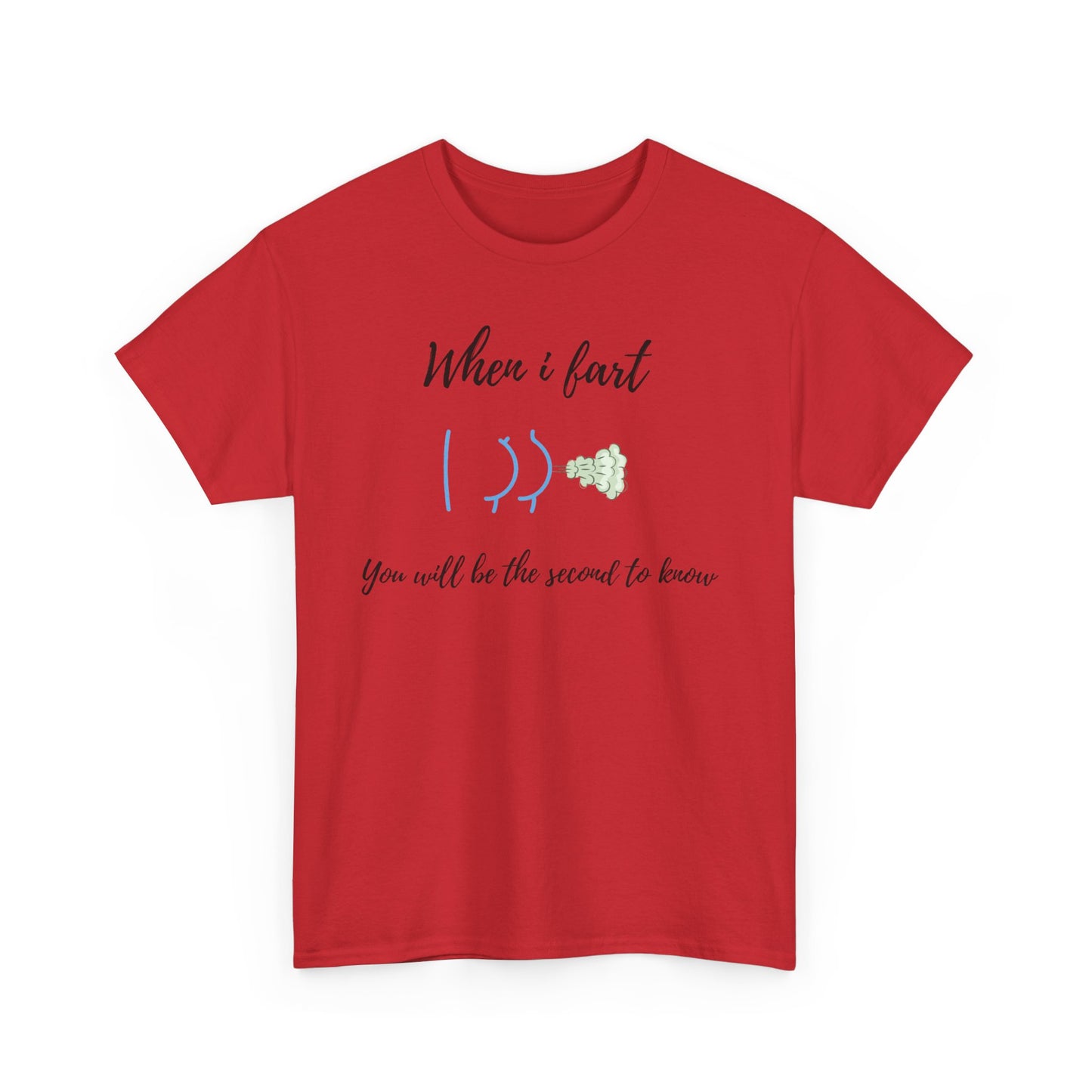 Funny Unisex Heavy Cotton Tee - When I Fart You'll Be the Second to Know
