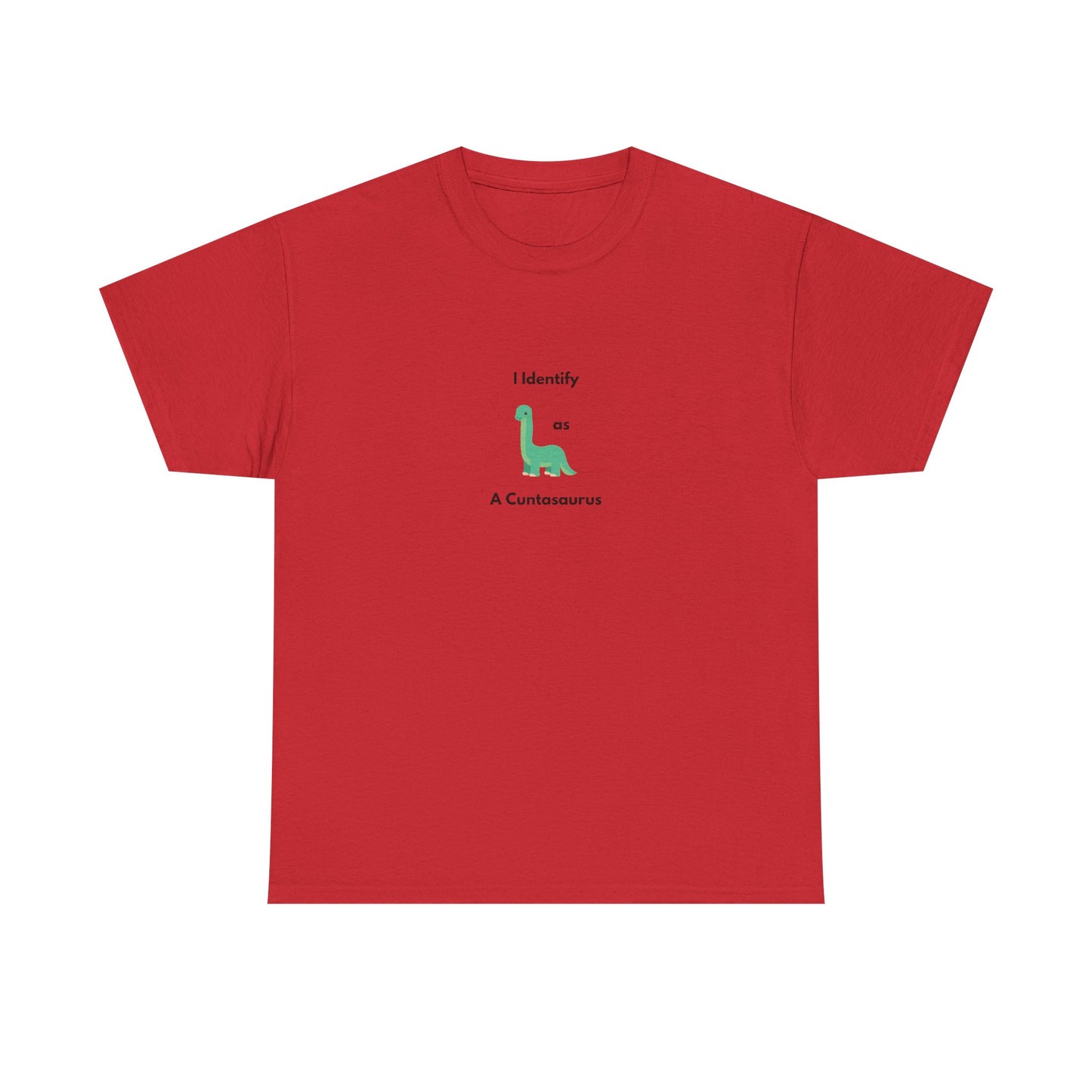 Funny Unisex Heavy Cotton Tee - "I Identify as A Cuntesaurus"