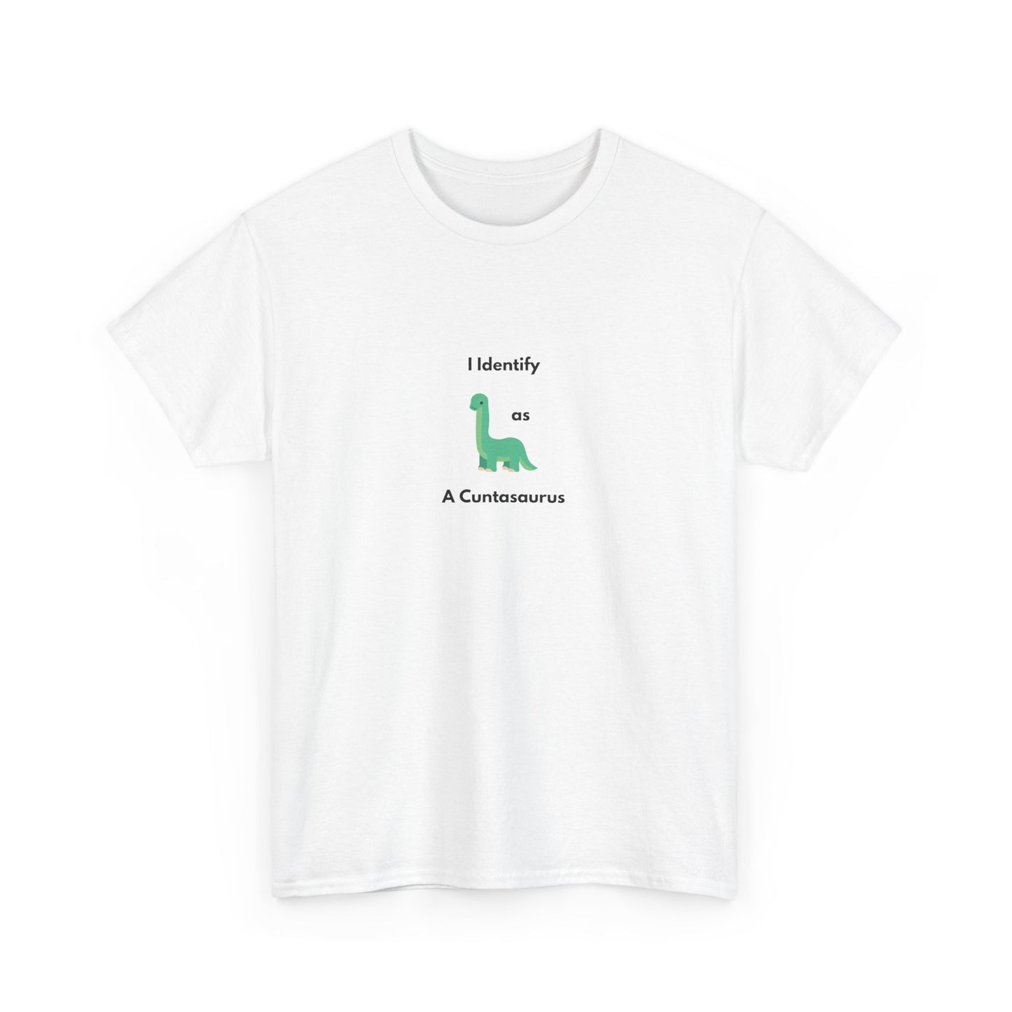 Funny Unisex Heavy Cotton Tee - "I Identify as A Cuntesaurus"