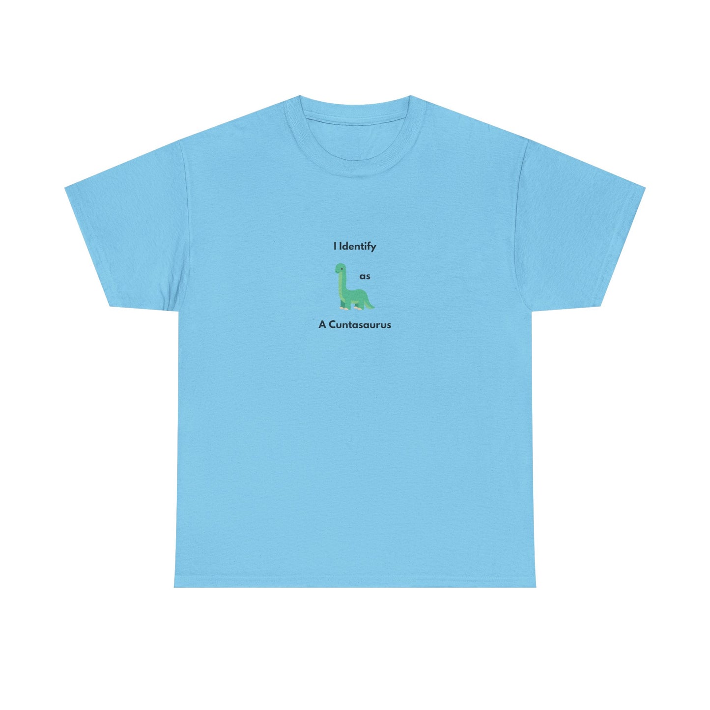 Funny Unisex Heavy Cotton Tee - "I Identify as A Cuntesaurus"