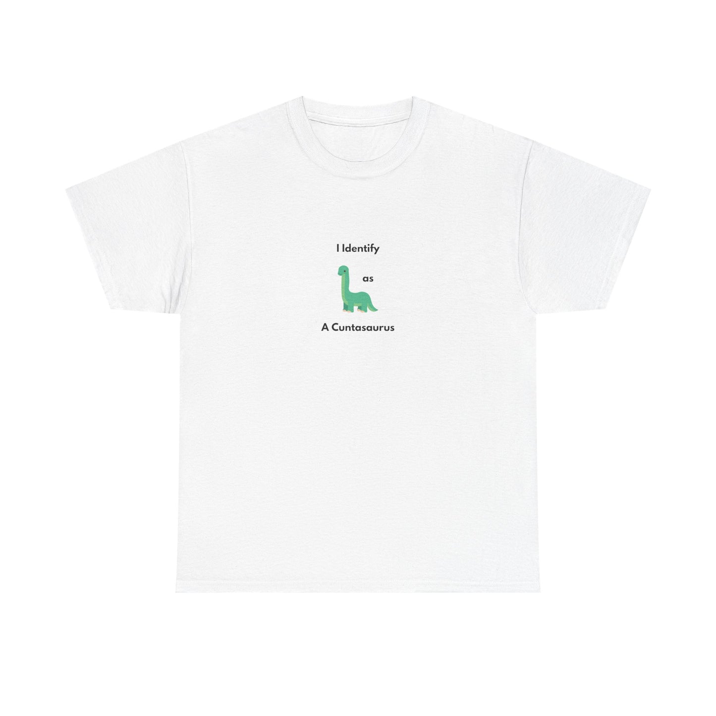 Funny Unisex Heavy Cotton Tee - "I Identify as A Cuntesaurus"